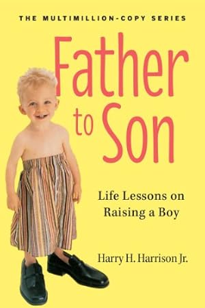 Seller image for Father to Son, Revised Edition: Life Lessons on Raising a Boy by Harrison Jr., Harry H. [Paperback ] for sale by booksXpress