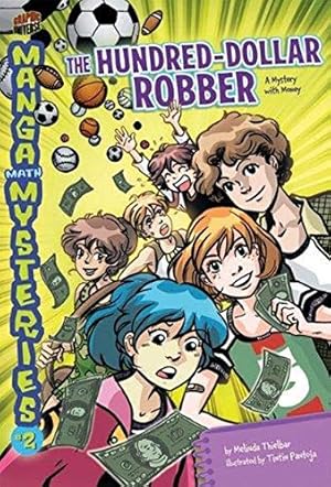 Seller image for Manga Math Mysteries 2: The Hundred-dollar Robber: a Mystery With Money [Soft Cover ] for sale by booksXpress
