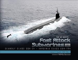 Immagine del venditore per The US Navy's Fast-Attack Submarines, Vol. 2: Seawolf Class SSN-21â  Virginia Class SSN-774 by Goodall USAF (Ret.), James C. [Hardcover ] venduto da booksXpress