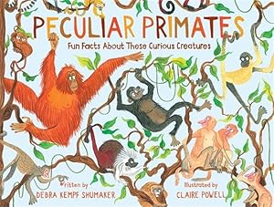 Seller image for Peculiar Primates: Fun Facts About These Curious Creatures by Shumaker, Debra Kempf [Hardcover ] for sale by booksXpress