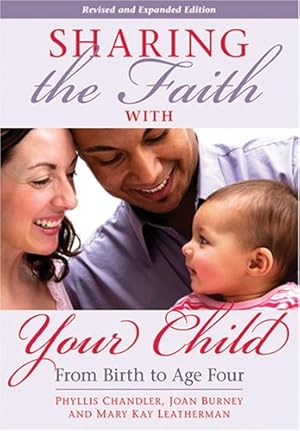 Seller image for Sharing the Faith With Your Child: From Birth to Age Four by Chandler, Phyllis, Burney, Joan, Leatherman, Mary [Paperback ] for sale by booksXpress