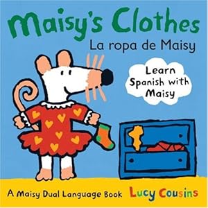 Seller image for Maisy's Clothes La Ropa de Maisy: A Maisy Dual Language Book (Spanish Edition) by Cousins, Lucy [Board book ] for sale by booksXpress