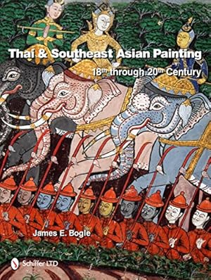 Seller image for Thai & Southeast Asian Painting: 18th through 20th Century by Bogle, James E. [Hardcover ] for sale by booksXpress