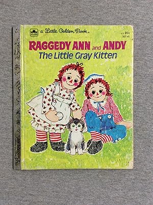 Bild des Verkufers fr Raggedy Ann And Andy, The Little Gray Kitten (A Little Golden Book) zum Verkauf von Book Nook