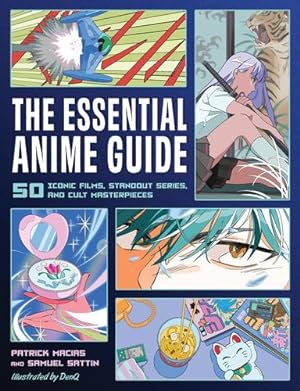 Immagine del venditore per The Essential Anime Guide: 50 Iconic Films, Standout Series, and Cult Masterpieces by Macias, Patrick, Sattin, Samuel [Paperback ] venduto da booksXpress