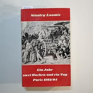 Bild des Verkufers fr Ein Jahr zwei Wochen und ein Tag : Paris 1793 - 1794 zum Verkauf von Gebrauchtbcherlogistik  H.J. Lauterbach