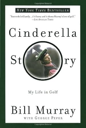 Seller image for Cinderella Story: My Life in Golf by Murray, Bill, Peper, George [Paperback ] for sale by booksXpress