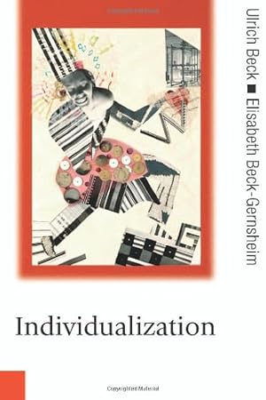 Imagen del vendedor de Individualization (Published in association with Theory, Culture & Society) by Beck, Ulrich [Paperback ] a la venta por booksXpress