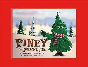 Immagine del venditore per Piney the Lonesome Pine: A Holiday Classic by Bakerink, Jane West [Hardcover ] venduto da booksXpress