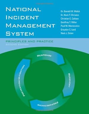 Immagine del venditore per National Incident Management System: Principles and Practice by Walsh, Dr. Donald W., Christen Jr., Dr. Hank T., Lord, Graydon C., Miller, Geoffrey T. [Paperback ] venduto da booksXpress