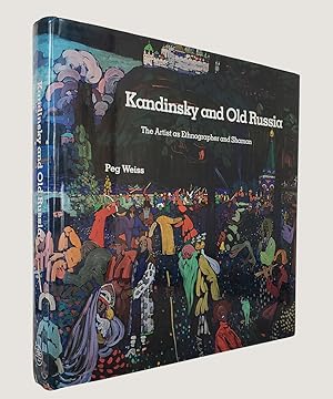 Bild des Verkufers fr Kandinsky and Old Russia: The Artist as Ethnographer and Shaman. zum Verkauf von Keel Row Bookshop Ltd - ABA, ILAB & PBFA