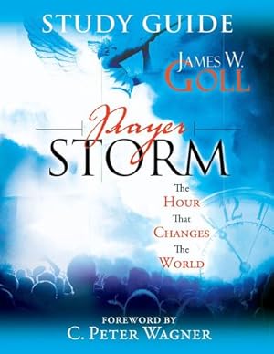 Image du vendeur pour Prayer Storm Study Guide: The Hour That Changes the World (Prayer Storm Book) by Goll, James W. [Paperback ] mis en vente par booksXpress