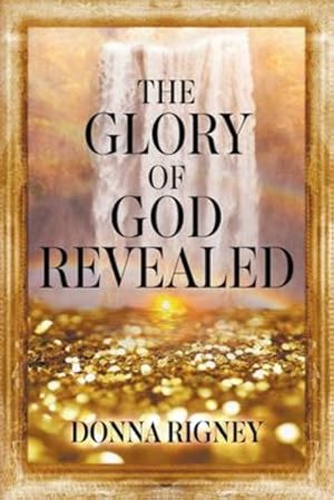 Immagine del venditore per The Glory of God Revealed by Rigney, Donna [Paperback ] venduto da booksXpress