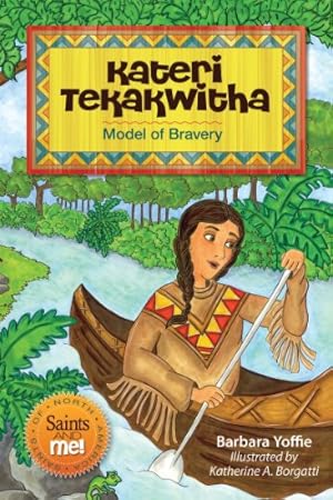 Immagine del venditore per Kateri Tekakwitha: Model of Bravery (Saints and Me!) by Yoffie, Barbara [Paperback ] venduto da booksXpress