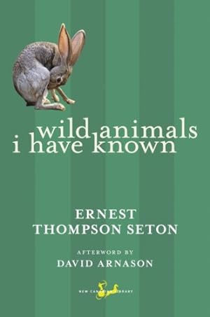Seller image for Wild Animals I Have Known (New Canadian Library) by Seton, Ernest Thompson [Paperback ] for sale by booksXpress