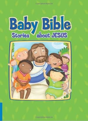 Seller image for The Baby Bible Stories about Jesus (The Baby Bible Series) by Currie, Robin [Board book ] for sale by booksXpress