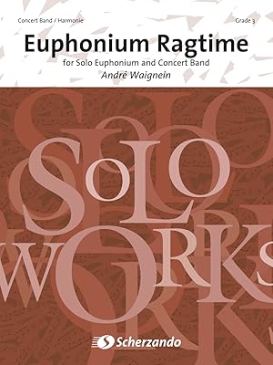 André Waignein, Euphonium Ragtime Concert Band/Harmonie and Baritone/Euphonium Partitur + Stimmen
