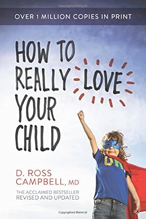 Image du vendeur pour How to Really Love Your Child by Campbell, Ross [Paperback ] mis en vente par booksXpress