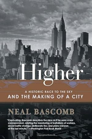 Immagine del venditore per Higher: A Historic Race to the Sky and the Making of a City by Bascomb, Neal [Paperback ] venduto da booksXpress