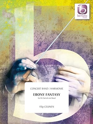 Filip Ceunen, Ebony Fantasy Concert Band/Harmonie and Clarinet Partitur + Stimmen