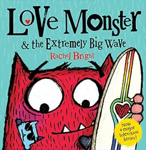 Seller image for Love Monster and the Extremely Big Wave: Now a major television series! for sale by WeBuyBooks 2