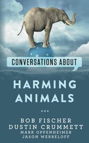 Seller image for Conversations about Harming Animals (Conversations about Philosophy) for sale by WeBuyBooks 2