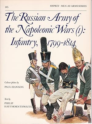 The Russian Army of the Napoleonic Wars (1): Infantry, 1799-1814