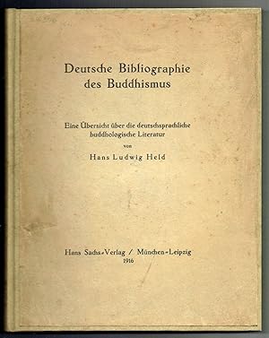 Deutsche Bibliographie des Buddhismus. Eine Übersicht über deutschsprachliche buddhistische und b...