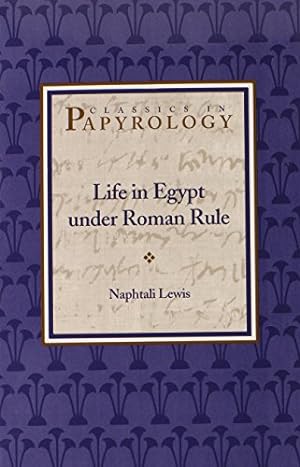 Image du vendeur pour Life in Egypt under Roman Rule (Classics in Papyrology) by Lewis, Naphtali [Paperback ] mis en vente par booksXpress