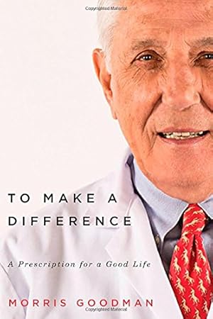 Seller image for To Make a Difference: A Prescription for a Good Life by Goodman, Morris, Yanofsky, Joel [Hardcover ] for sale by booksXpress