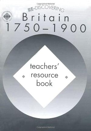 Image du vendeur pour Re-discovering Britain 1750-1900 Teacher's Book (ReDiscovering the Past) mis en vente par WeBuyBooks 2
