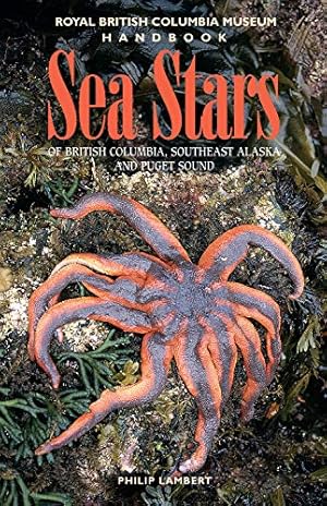 Seller image for Sea Stars of British Columbia, Southeast Alaska and Puget Sound (Royal BC Museum Handbook) by Lambert, Philip [Paperback ] for sale by booksXpress