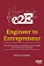 Imagen del vendedor de Engineer to Entrepreneur: Success Strategies to Manage Your Career and Start Your Own Firm [Soft Cover ] a la venta por booksXpress