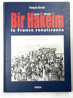 Image du vendeur pour Bir Hakeim: la France renaissante mis en vente par Cotswold Internet Books