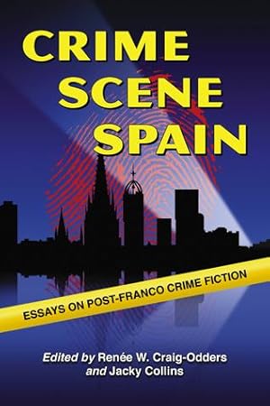 Imagen del vendedor de Crime Scene Spain: Essays on Post-Franco Crime Fiction by Renee W. Craig-Odders [Paperback ] a la venta por booksXpress