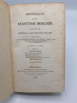 Bild des Verkufers fr Minstrelsy of the Scottish Border. Voll II [2]: Romatic Ballads consisting of historical and romantic ballads, collected in the southern counties of Scotland, with a few of modern date, founded upon local tradition. in three [3] volumes. zum Verkauf von Antiquariat Bcherwurm