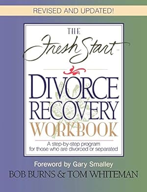 Seller image for The Fresh Start Divorce Recovery Workbook: A Step-by-Step Program for Those Who Are Divorced or Separated by Burns, Bob, Whiteman, Tom, Tom, Fresh Start Seminars, Inc. [Paperback ] for sale by booksXpress