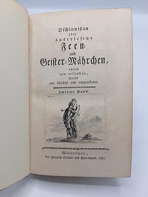 Dschinnistan oder auserlesene Feen- und Geister-Maehrchen, Zweyter [2.] Band theils neu erfunden,...