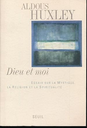 Image du vendeur pour Dieu et Moi. Essais sur la mystique, la religion et la spiritualit mis en vente par LIBRAIRIE GIL-ARTGIL SARL