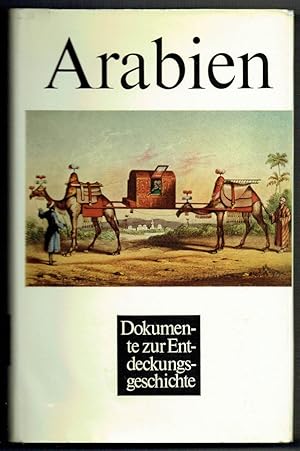 Image du vendeur pour Arabien (= Dokumente zur Entdeckungsgeschichte, herausgegeben von Otto Baumhauer, Bd. 1). mis en vente par Antiquariat Dietmar Brezina