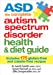 Seller image for ASD The Complete Autism Spectrum Disorder Health and Diet Guide: Includes 175 Gluten-Free and Casein-Free Recipes [Soft Cover ] for sale by booksXpress