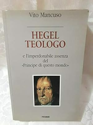 Bild des Verkufers fr Hegel teologo e l'imperdonabile assenza del principe di questo mondo zum Verkauf von Usatopoli libriusatierari