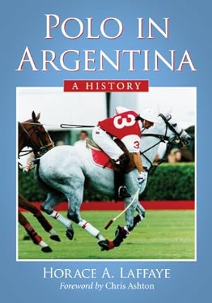 Seller image for Polo in Argentina: A History by Horace A. Laffaye, Foreword by Chris Ashton [Paperback ] for sale by booksXpress