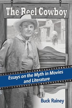 Image du vendeur pour The Reel Cowboy: Essays on the Myth in Movies and Literature by Buck Rainey [Paperback ] mis en vente par booksXpress