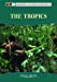 Bild des Verkufers fr The Tropics (Geography of Extreme Environments) [No Binding ] zum Verkauf von booksXpress