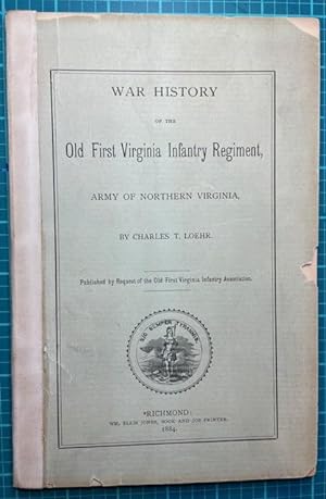Image du vendeur pour WAR HISTORY OF THE OLD FIRST VIRGINIA INFANTRY REGIMENT, Army of Northern Virginia (Regimental History, 1st Virginia Inf.) mis en vente par NorthStar Books