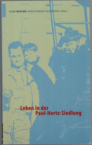 Leben in der Paul-Hertz-Siedlung. [1963 - 2001]. Erste Auflage.