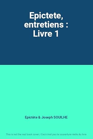 Image du vendeur pour Epictete, entretiens : Livre 1 mis en vente par Ammareal