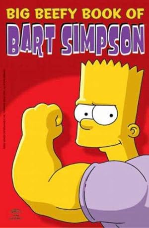 Seller image for Simpsons Comics Present: The Big Beefy Book of Bart Simpson for sale by WeBuyBooks