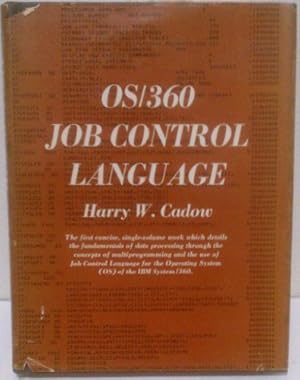 Image du vendeur pour O.S./360 Job Control Language by Cadow Harry W. (1971-01-01) Hardcover mis en vente par Ammareal